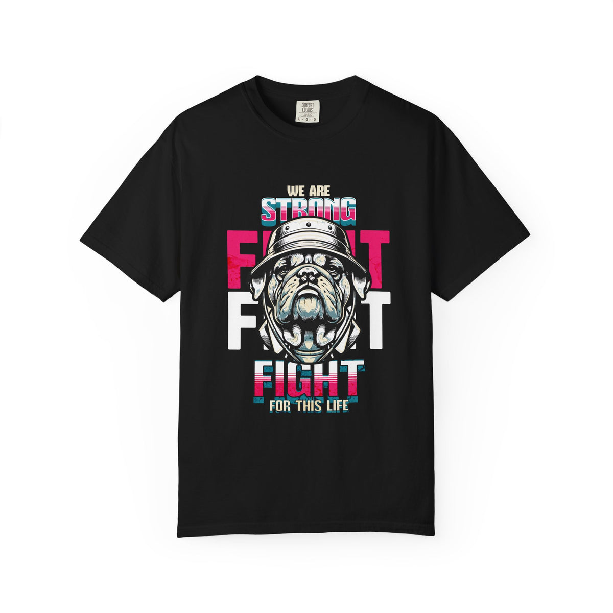 Bold Bulldog Fight T-Shirt, Motivational Tee, Casual Wear, Gift for Dog Lovers, Statement Apparel, Unisex Graphic Shirt