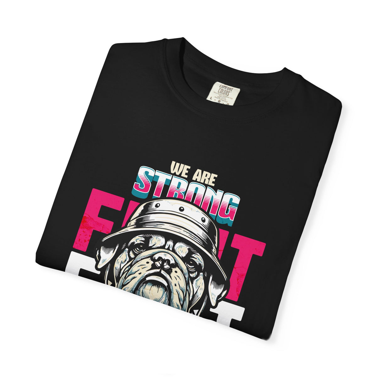Bold Bulldog Fight T-Shirt, Motivational Tee, Casual Wear, Gift for Dog Lovers, Statement Apparel, Unisex Graphic Shirt