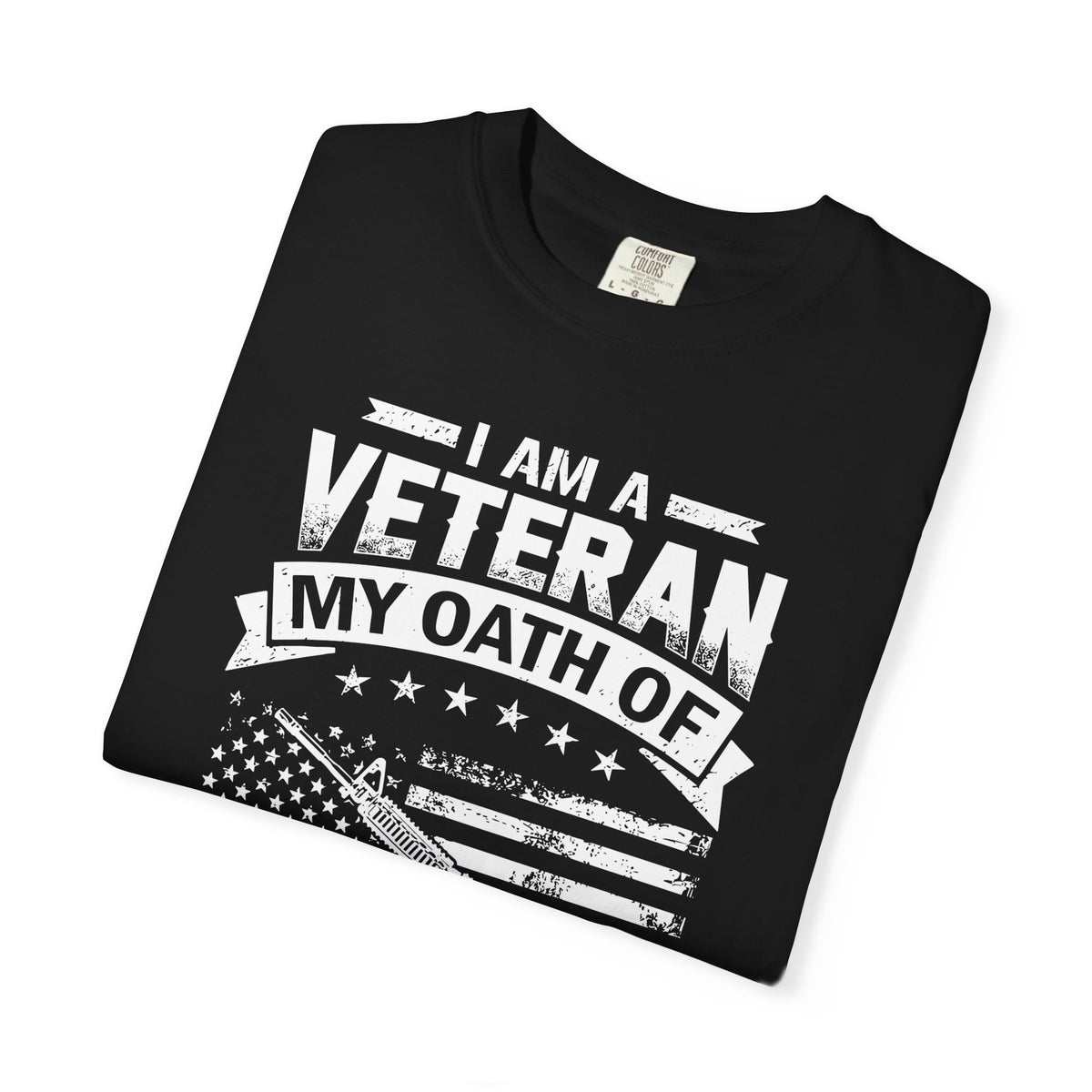Veteran's Oath T-Shirt, Unisex Garment-Dyed Tee, Military Appreciation Gift, Patriotic Shirt, Independence Day Apparel, Veteran Support Wear